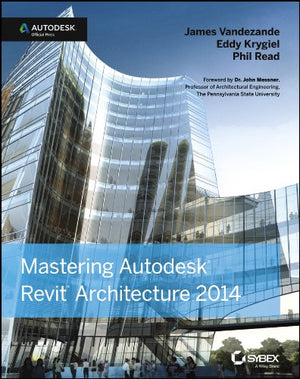 Mastering Autodesk Revit Architecture 2014: Autodesk Official Press,New