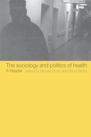 The Sociology and Politics of Health,Used