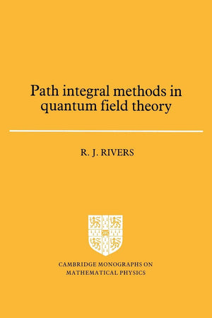 Path Integral Methods in Quantum Field Theory (Cambridge Monographs on Mathematical Physics),Used