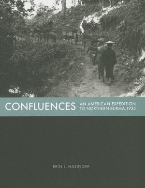 Confluences: An American Expedition to Northern Burma, 1935,Used