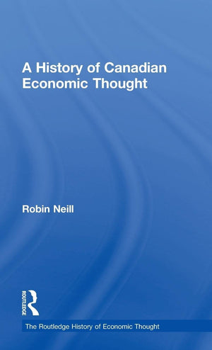 A History of Canadian Economic Thought (The Routledge History of Economic Thought),Used