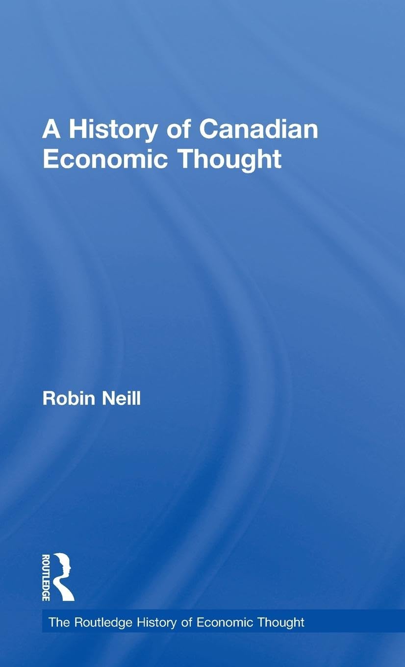 A History of Canadian Economic Thought (The Routledge History of Economic Thought),Used
