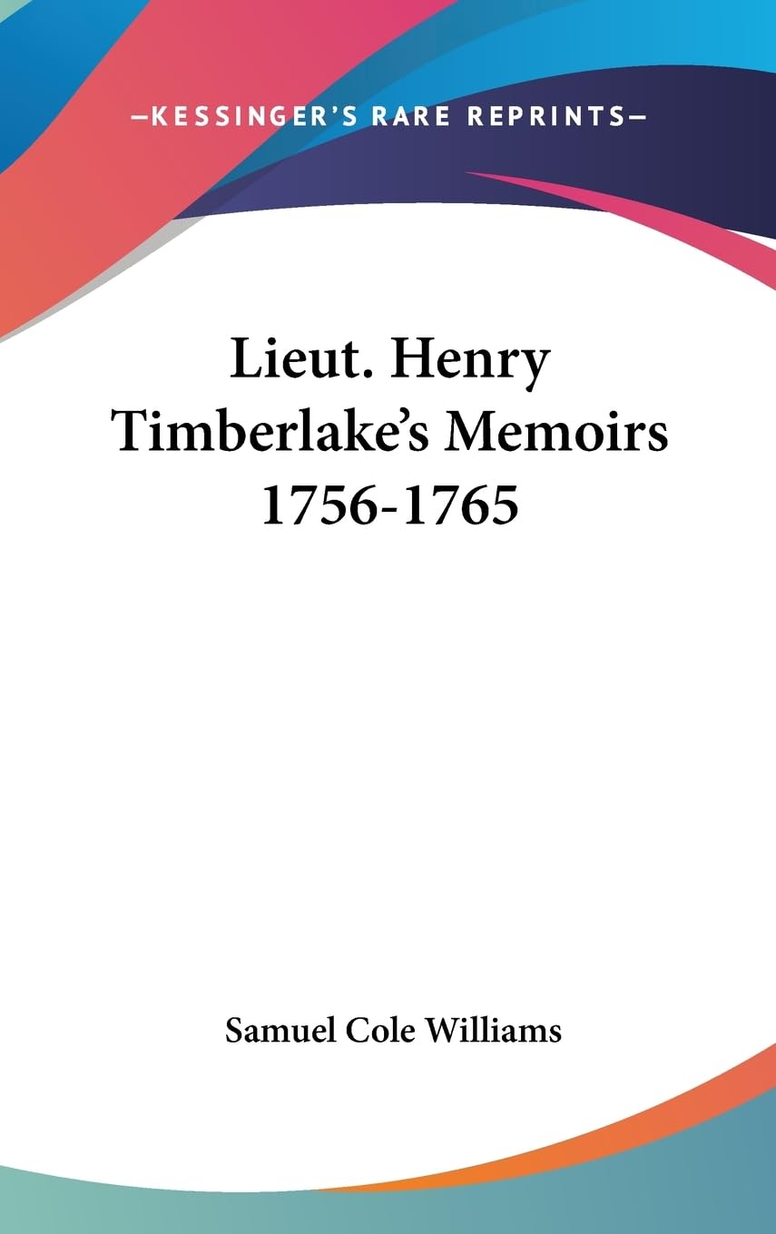 Lieut. Henry Timberlake'S Memoirs 17561765,New