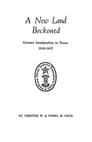 A New Land Beckoned: German Immigration To Texas, 18441847,Used