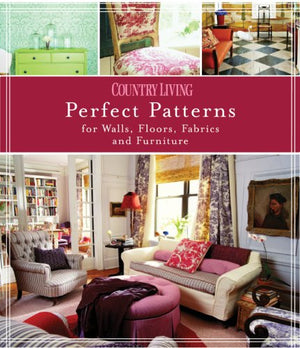 Country Living Perfect Patterns for Walls, Floors, Fabrics and Furniture,Used