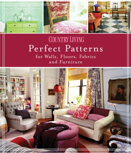 Country Living Perfect Patterns for Walls, Floors, Fabrics and Furniture,Used