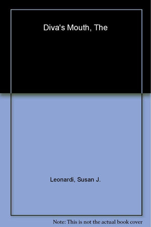 The Diva'S Mouth: Body, Voice, And Prima Donna Politics,New