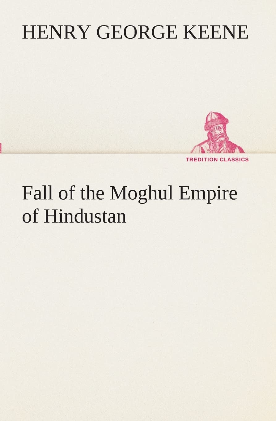Fall of the Moghul Empire of Hindustan,Used