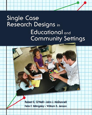 Single Case Research Designs In Educational And Community Settings,New