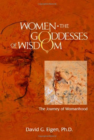 Women  The Goddesses of Wisdom: The Journey of Womanhood