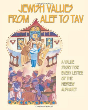 Jewish Values from Alef to Tav: A Value Story for Every Letter of the Hebrew Alphabet,Used