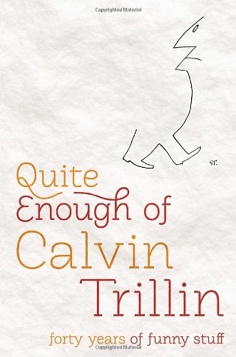 Quite Enough of Calvin Trillin: Forty Years of Funny Stuff,New