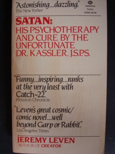 Satan: His Psychotherapy and Cure by the Unfortunate Dr. Kassler, J.S.P.S.,Used