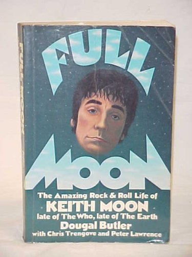 Full Moon: The Amazing Rock and Roll Life of the Late Keith Moon,Used