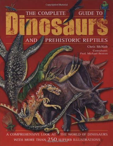 Complete Guide to Dinosaurs and Prehistoric Reptiles,New