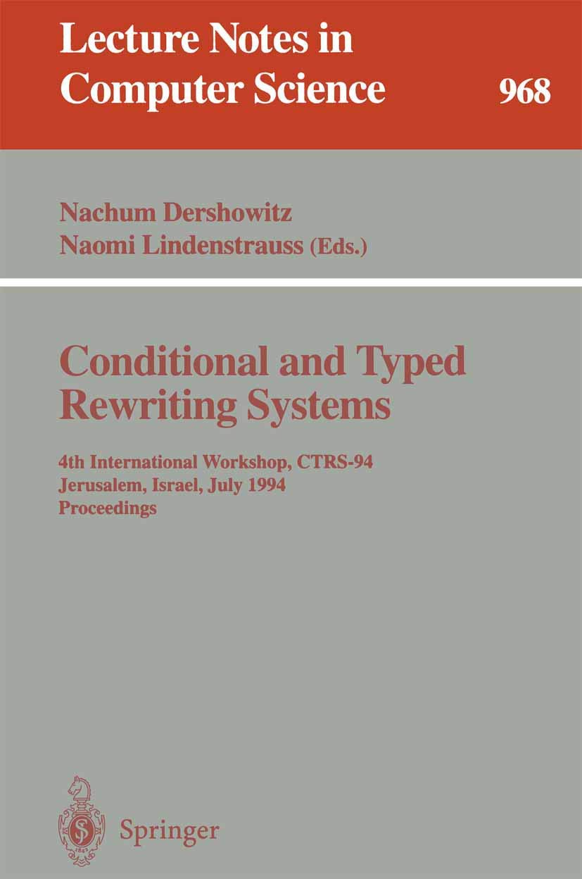 Conditional and Typed Rewriting Systems: 4th International Workshop, CTRS94, Jerusalem, Israel, July 13  15, 1994. Proceedings,Used