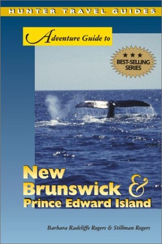 Adventure Guide to New Brunswick & Prince Edward Island (Adventure Guide Series),Used