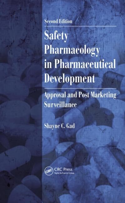 Safety Pharmacology In Pharmaceutical Development: Approval And Post Marketing Surveillance, Second Edition,Used