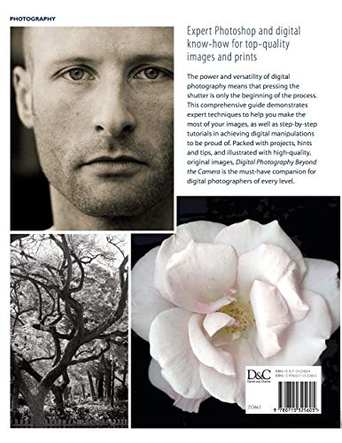 Digital Photography Beyond the Camera: Expert Photoshop and Digital KnowHow for TopQuality Images and Prints,Used