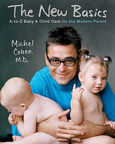 The New Basics: Atoz Baby & Child Care For The Modern Parent,New