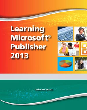 Learning Microsoft Publisher 2013, Student Edition  CTE/School,Used