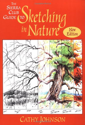 The Sierra Club Guide To Sketching In Nature, Revised Edition,New