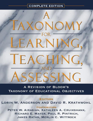 Taxonomy for Learning, Teaching, and Assessing, A: A Revision of Bloom's Taxonomy of Educational Objectives, Complete Edition,New