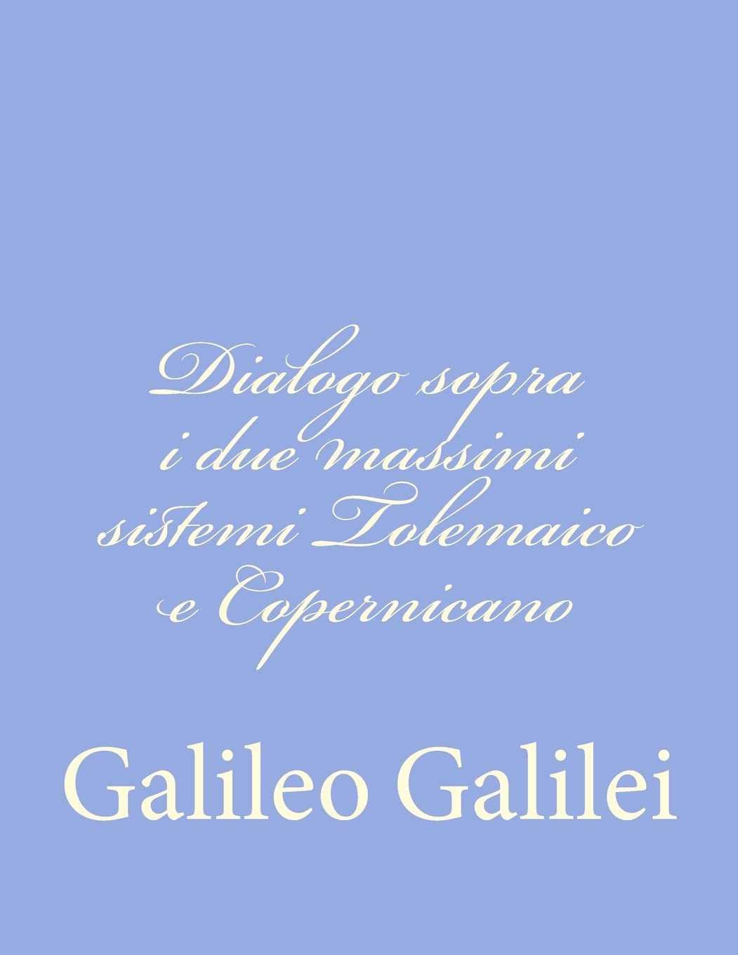 Dialogo Sopra I Due Massimi Sistemi Tolemaico E Copernicano (Italian Edition),Used