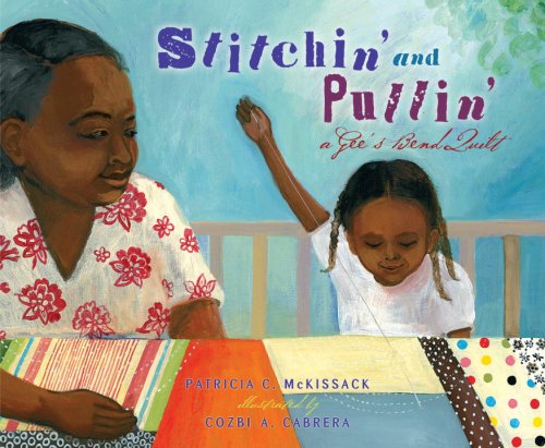 Stitchin' and Pullin': A Gee's Bend Quilt (Picture Book),Used