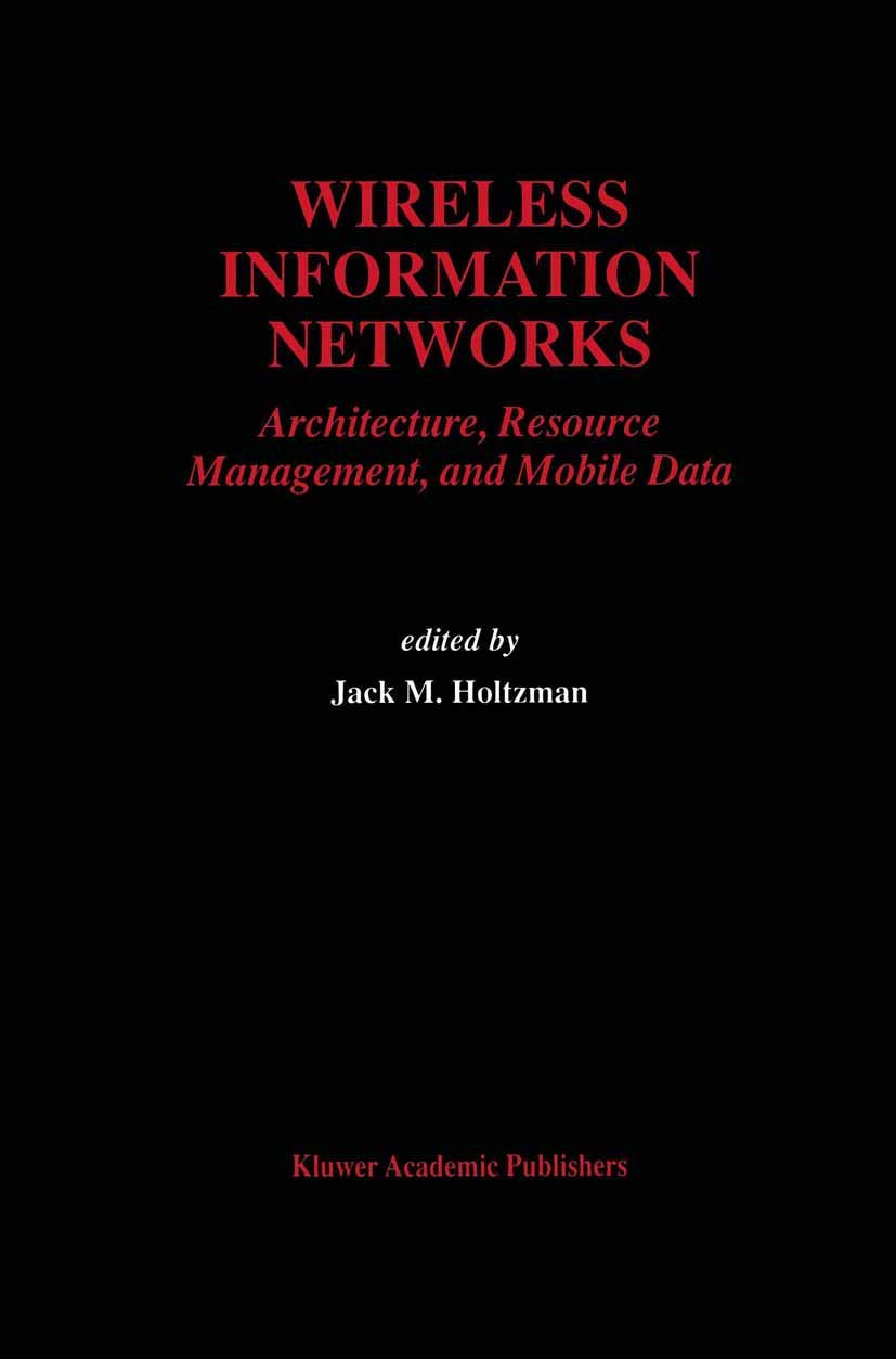 Wireless Information Networks: Architecture, Resource Management, and Mobile Data (The Springer International Series in Engineer,Used