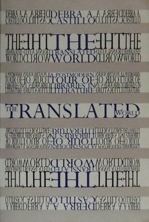 The Translated World: A Postmodern Tour Of Libraries In Literature,Used