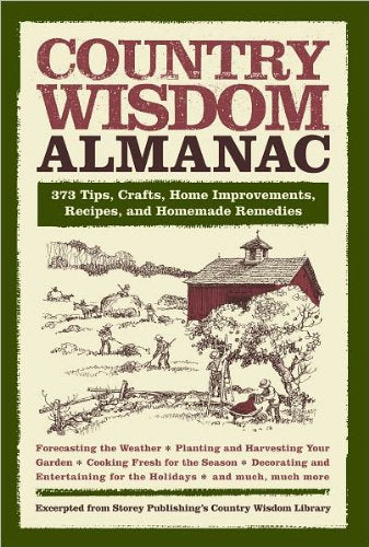 Country Wisdom Almanac: 373 Tips, Crafts, Home Improvements, Recipes, and Homemade Remedies,Used