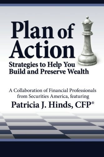 Plan Of Action: Strategies To Help You Build And Preserve Wealth: Featuring Patricia J. Hinds, Cfp(R),New