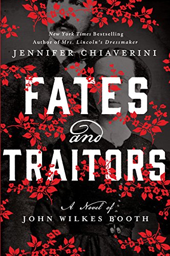 Fates And Traitors: A Novel Of John Wilkes Booth (Thorndike Press Large Print Core)