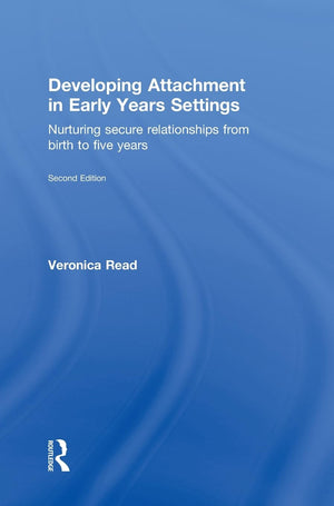 Developing Attachment in Early Years Settings: Nurturing secure relationships from birth to five years,Used