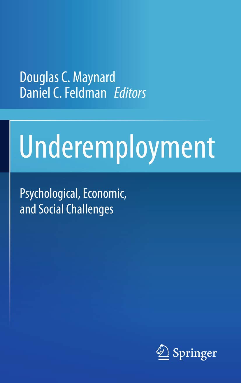 Underemployment: Psychological, Economic, and Social Challenges,New