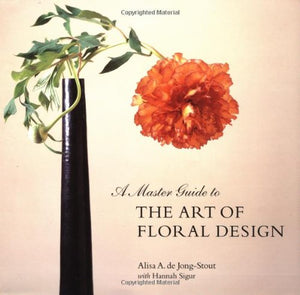 A Master Guide to the Art of Floral Design,Used