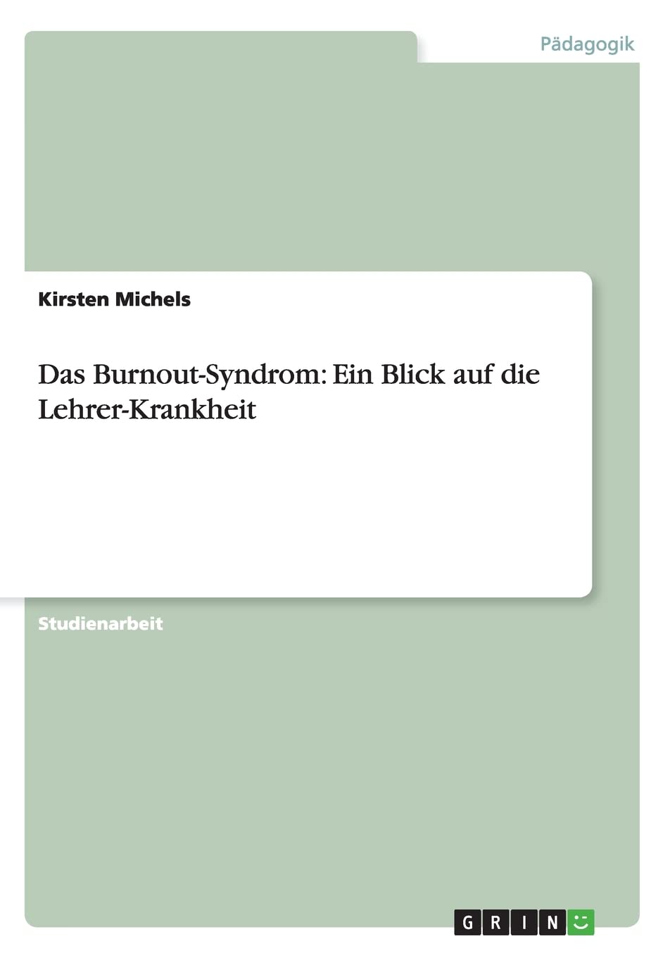 Das BurnoutSyndrom: Ein Blick auf die LehrerKrankheit (German Edition),Used