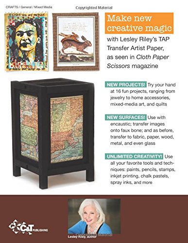 Creative Image Transfer  Any Artist, Any Style, Any Surface: 16 New Mixedmedia Projects Using Tap Transfer Artist Paper