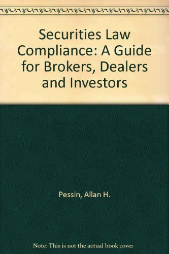 Securities Law Compliance: A Guide for Brokers, Dealers, and Investors,Used