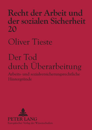 Der Tod durch berarbeitung: Arbeits und sozialversicherungsrechtliche Hintergrnde Materiellrechtliche, epidemiologische und be,Used