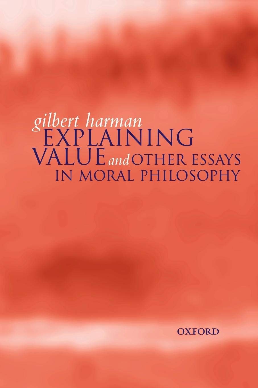 Explaining Value: And Other Essays In Moral Philosophy,Used