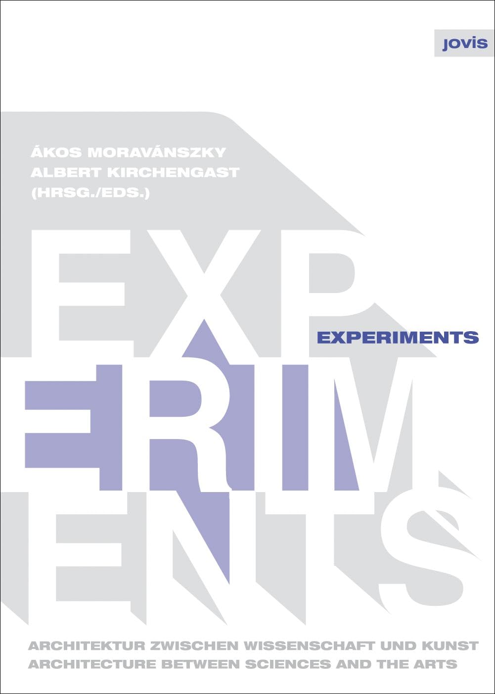 Experiments: Architecture Between Sciences and the Arts (Theoriebau, 2) (English and German Edition),Used