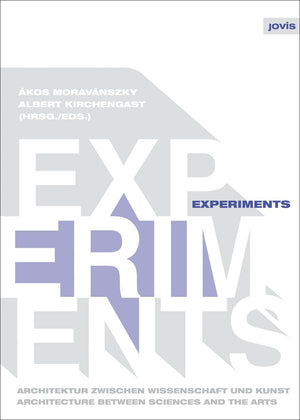 Experiments: Architecture Between Sciences and the Arts (Theoriebau, 2) (English and German Edition),Used