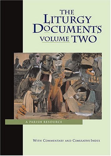 The Liturgy Documents : A Parish Resource, Vol. 2,New