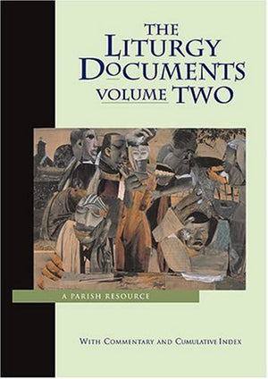 The Liturgy Documents : A Parish Resource, Vol. 2,Used