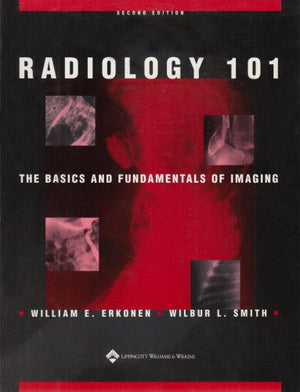 Radiology 101: The Basics And Fundamentals Of Imaging