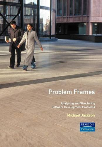 Problem Frames: Analysing and Structuring Software Development Problems,Used