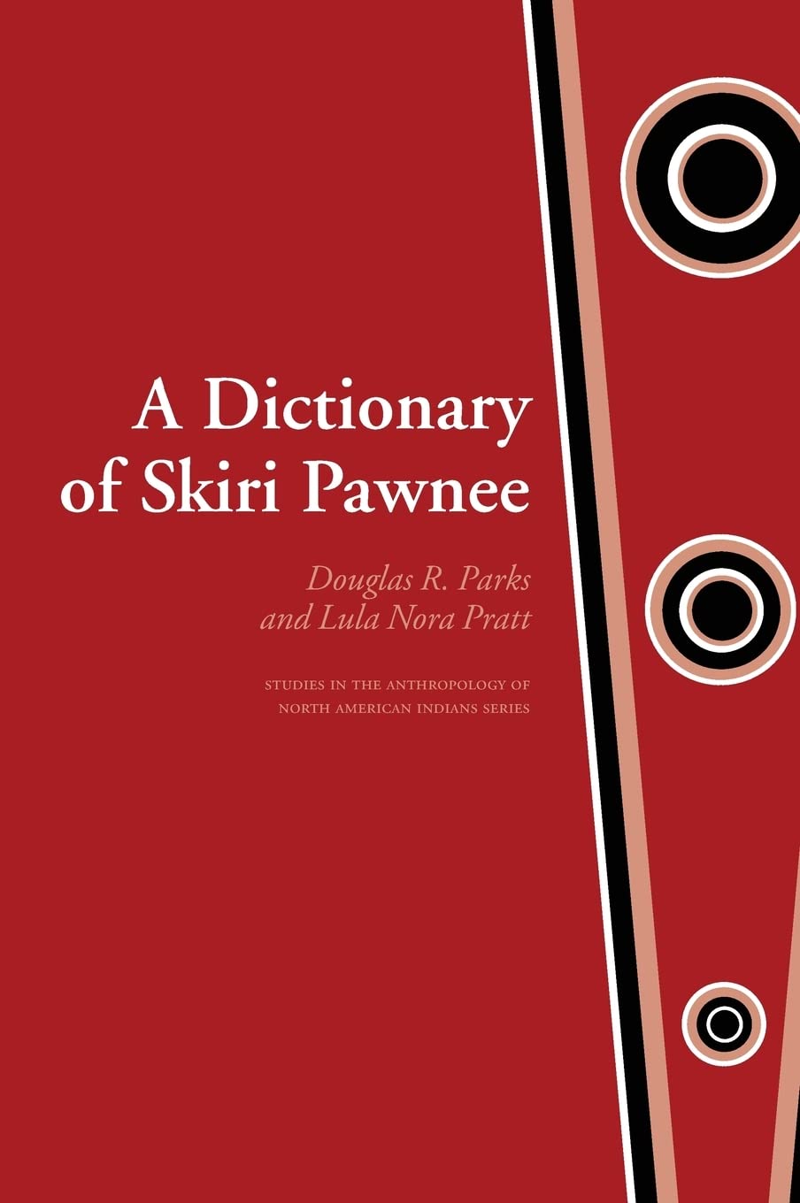 A Dictionary Of Skiri Pawnee (Studies In The Anthropology Of North American Indians),Used