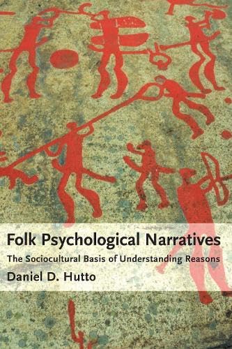 Folk Psychological Narratives: The Sociocultural Basis of Understanding Reasons (Bradford Book),Used
